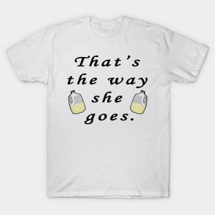 The way she goes T-Shirt